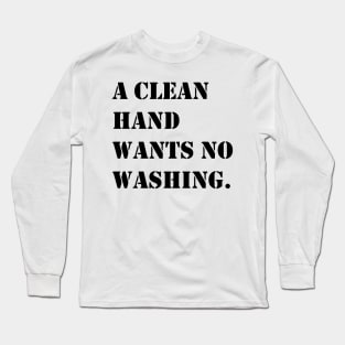 A CLEAN HAND Long Sleeve T-Shirt